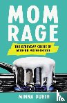 Dubin, Minna - Dubin, M: Mom Rage