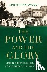 Tinniswood, Adrian - The Power and the Glory: Life in the English Country House Before the Great War
