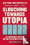 DeLong, J. Bradford - DeLong, J: Slouching Towards Utopia