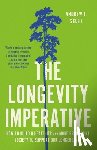 Scott, Andrew J. - The Longevity Imperative: How to Build a Healthier and More Productive Society to Support Our Longer Lives
