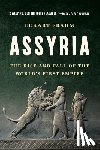Frahm, Eckart - Assyria: The Rise and Fall of the World's First Empire