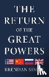 Simms, Brendan - The Return of the Great Powers