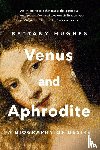 Hughes, Bettany - Hughes, B: Venus and Aphrodite