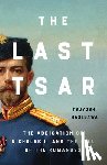 Hasegawa, Tsuyoshi - The Last Tsar: The Abdication of Nicholas II and the Fall of the Romanovs