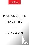 Goldman, Paula - Manage the Machine: How to Harness Human-AI Collaboration at Work