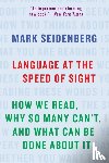 Seidenberg, Mark - Language at the Speed of Sight