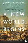 Popkin, Jeremy D. - A New World Begins