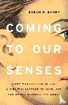 Barry, Susan - Coming to Our Senses
