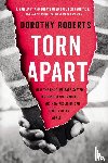 Roberts, Dorothy - Roberts, D: Torn Apart