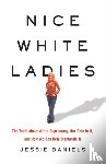 Daniels, Jessie - Nice White Ladies