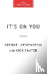 Chater, Nick - It's on You: How Corporations and Behavioral Scientists Have Convinced Us That We're to Blame for Society's Deepest Problems