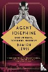 Lewis, Damien - Agent Josephine: American Beauty, French Hero, British Spy