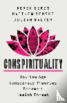 Beres, Derek, Walker, Julian, Remski, Matthew - Conspirituality