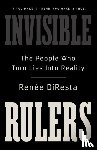 DiResta, Renee - Invisible Rulers