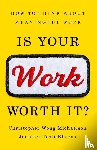 Michaelson, Christopher, Tosti-Kharas, Jennifer - Is Your Work Worth It?