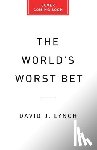 Lynch, David J. - The World's Worst Bet