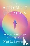 Lawrence, Neil D. - The Atomic Human: What Makes Us Unique in the Age of AI