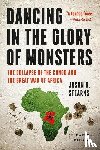Stearns, Jason - Dancing in the Glory of Monsters