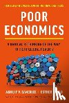 Banerjee, Abhijit V. - Poor Economics: A Radical Rethinking of the Way to Fight Global Poverty
