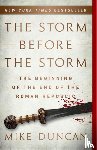 Duncan, Mike - The Storm Before the Storm