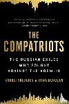 Soldatov, Andrei, Borogan, Irina - The Compatriots