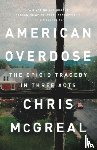 Chris McGreal - American Overdose