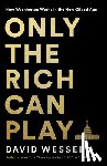 Wessel, David - Only the Rich Can Play
