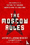 Antonio J. Mendez, Jonna Mendez - The Moscow Rules