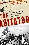 Duffy, Peter - Agitator: William Bailey and the First American Uprising Against Nazism