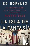Morales, Ed - La isla de la fantasia