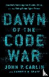 Graff, Garrett M., Carlin, John P. - Dawn of the Code War