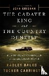 Balko, Radley, Carrington, Tucker - The Cadaver King and the Country Dentist