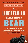 Hongoltz-Hetling, Matthew - A Libertarian Walks Into a Bear