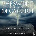 Baby Professor - The Sword in the Stone and Other Tales of Camelot Children's Arthurian Folk Tales