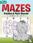 Speedy Kids - Mazes, Puzzles & Math Games! Activity Books For Kids 9-12