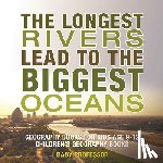 Baby Professor - The Longest Rivers Lead to the Biggest Oceans - Geography Books for Kids Age 9-12 Children's Geography Books