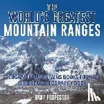 Baby Professor - The World's Greatest Mountain Ranges - Geography Mountains Books for Kids Children's Geography Book
