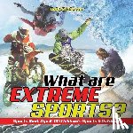 Baby Professor - What are Extreme Sports? Sports Book Age 8-10 Children's Sports & Outdoors