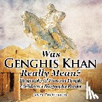Baby Professor - Was Genghis Khan Really Mean? Biography of Famous People Children's Biography Books