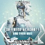 Baby Professor - The Different AI Robots and Their Uses - Science Book for Kids Children's Science Education Books