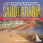 Baby Professor - All the Sand in the Desert Can't Cover Up the Beauty of Saudi Arabia - Geography Book Grade 3 Children's Geography Books