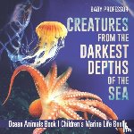 Baby Professor - Creatures from the Darkest Depths of the Sea - Ocean Animals Book Children's Marine Life Books