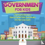 Baby Professor - Government for Kids - Citizenship to Governance State And Federal Public Administration 3rd Grade Social Studies