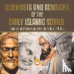 Baby Professor - Scientists and Scholars of the Early Islamic World - Islamic Empire History Book 3rd Grade Children's History