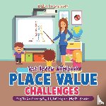 Baby Professor - Place Value Challenges - Test Review Workbook - Math 2nd Grade Children's Math Books