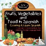 Baby Professor - Fruits, Vegetables and Food in Spanish - Coloring & Learn Spanish - Language Books for Kindergarten Children's Foreign Language Books