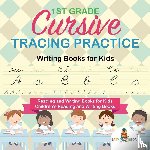 Baby Professor - 1st Grade Cursive Tracing Practice - Writing Books for Kids - Reading and Writing Books for Kids Children's Reading and Writing Books