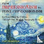 Baby Professor - From Impressionism to Post-Impressionism - Art History Book for Children Children's Arts, Music & Photography Books