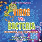 Baby Professor - Virus vs. Bacteria - Knowing the Difference - Biology 6th Grade Children's Biology Books