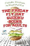 Speedy Publishing - The Friday Fly-Day Sudoku Books for Adults Sudoku Medium to Hard Puzzles